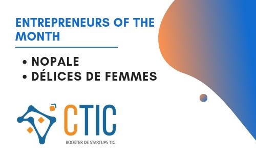 Entrepreneurs of the Month: 2 top startups, Nopale and Délices de Femmes